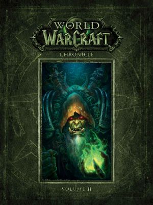 [World of Warcraft Chronicle 02] • World of Warcraft Chronicle Volume 2